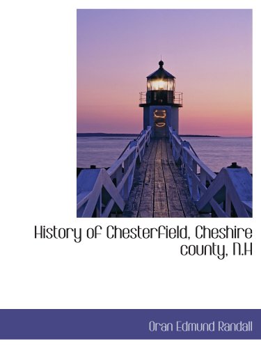 9781115783606: History of Chesterfield, Cheshire county, N.H