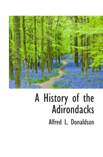 Stock image for A History of the Adirondacks for sale by Revaluation Books