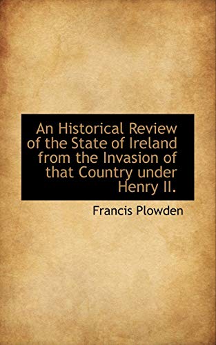 9781115786935: An Historical Review of the State of Ireland from the Invasion of That Country Under Henry II.