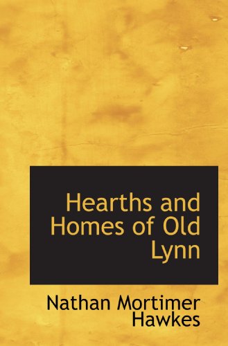 Stock image for Hearths and Homes of Old Lynn for sale by Revaluation Books