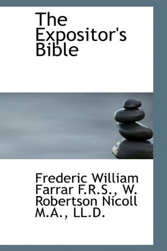 The Expositor's Bible (9781115797023) by Farrar, Frederic William; Nicoll, W. Robertson