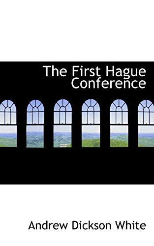 The First Hague Conference (9781115799799) by White, Andrew Dickson