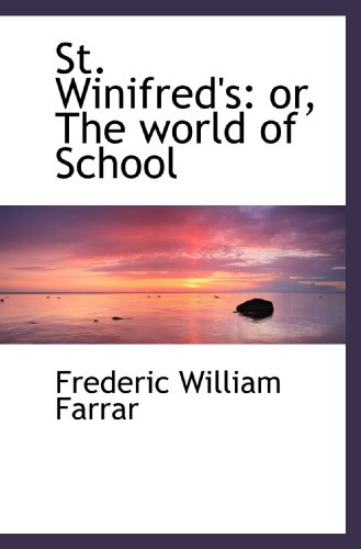 St. Winifred's: or, The world of School (9781115811316) by Farrar, Frederic William
