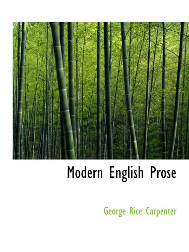 Modern English Prose (9781115816489) by Carpenter, George Rice