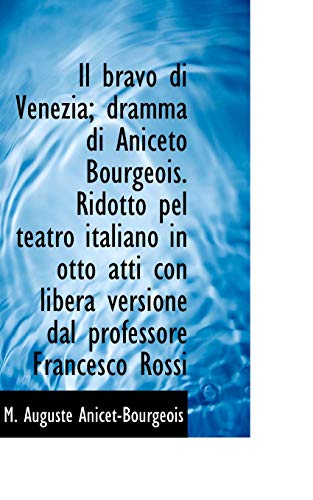 Beispielbild fr Il bravo di Venezia; dramma di Aniceto Bourgeois. Ridotto pel teatro italiano in otto atti con liber zum Verkauf von Reuseabook