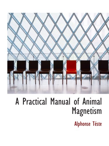 9781115825610: A Practical Manual of Animal Magnetism