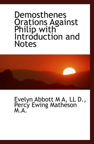 Beispielbild fr Demosthenes Orations Against Philip with Introduction and Notes zum Verkauf von Revaluation Books