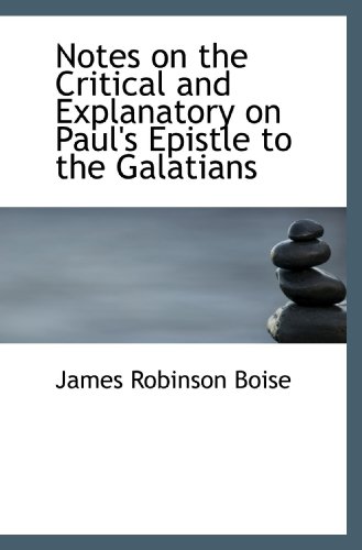 9781115830249: Notes on the Critical and Explanatory on Paul's Epistle to the Galatians