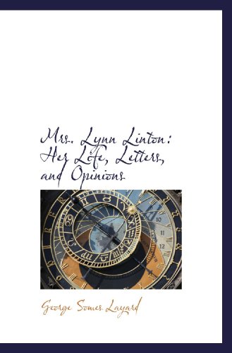 Beispielbild fr Mrs. Lynn Linton: Her Life, Letters, and Opinions zum Verkauf von Revaluation Books
