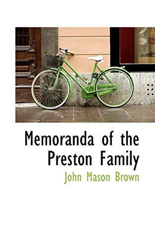 Memoranda of the Preston Family (9781115833400) by Brown, John Mason