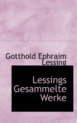 Lessings Gesammelte Werke (9781115837323) by Lessing, Gotthold Ephraim