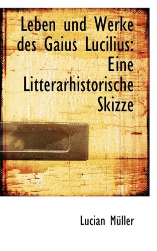 9781115838306: Leben Und Werke Des Gaius Lucilius: Eine Litterarhistorische Skizze