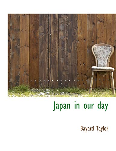 Japan in our day (9781115840736) by Taylor, Bayard