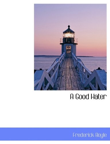 9781115844246: A Good Hater