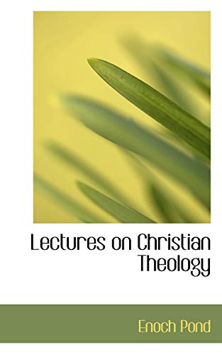 Lectures on Christian Theology (9781115855112) by Pond, Enoch