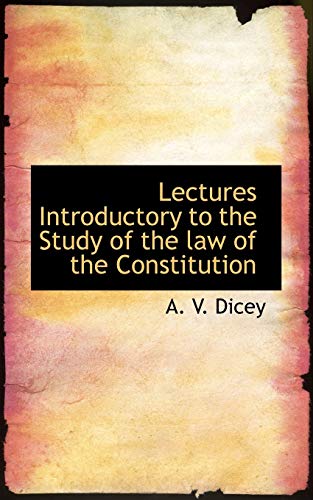 Beispielbild fr Lectures Introductory to the Study of the Law of the Constitution Dicey, A V zum Verkauf von online-buch-de