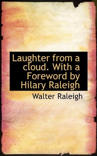 Laughter from a cloud. With a Foreword by Hilary Raleigh (9781115858526) by Raleigh, Walter