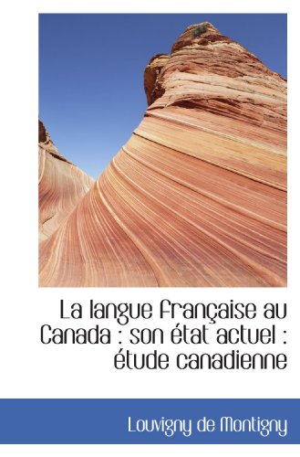 Stock image for La langue franaise au Canada : son tat actuel : tude canadienne (French Edition) for sale by Revaluation Books