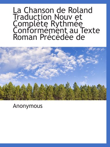 9781115861687: La Chanson de Roland Traduction Nouv et Complte Rythme Conformment au Texte Roman Prcde de