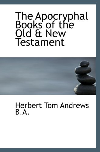 Beispielbild fr The Apocryphal Books of the Old & New Testament zum Verkauf von Revaluation Books