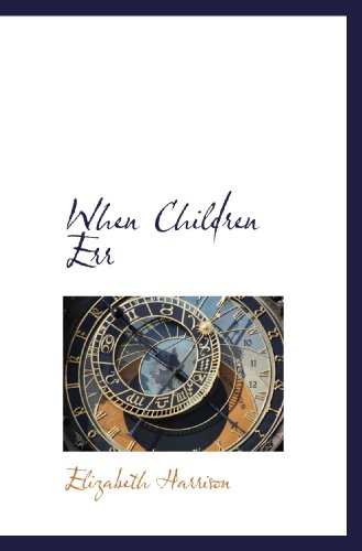 When Children Err (9781115873604) by Harrison, Elizabeth