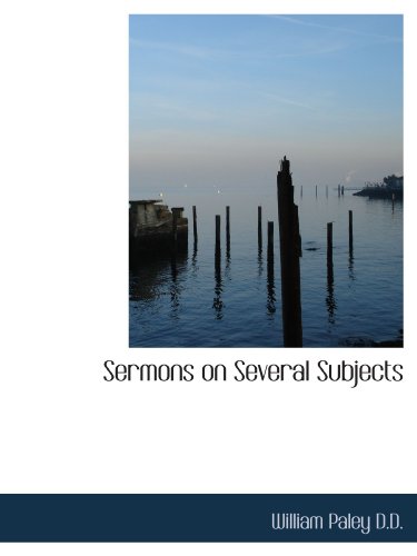 Sermons on Several Subjects (9781115880879) by Paley, William