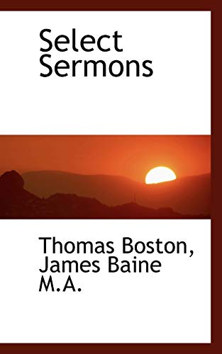 Select Sermons (9781115881180) by Boston, Thomas; Baine, James