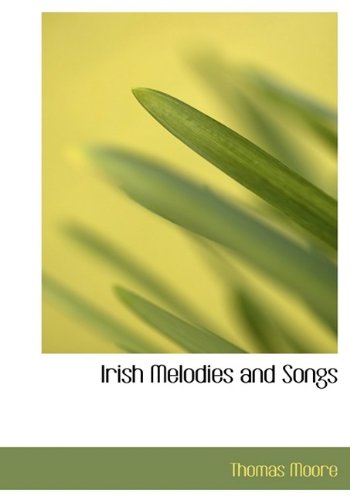 Irish Melodies and Songs (9781115885218) by Moore, Thomas