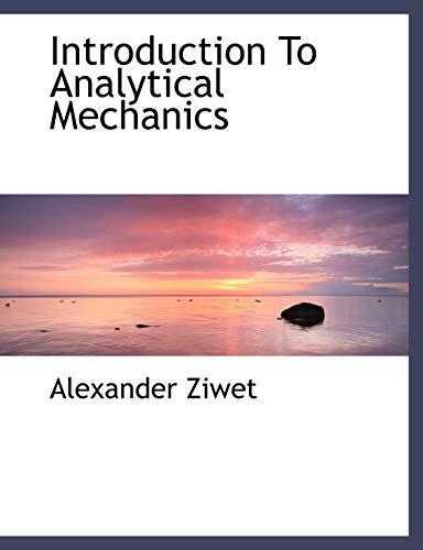 Introduction To Analytical Mechanics (9781115886871) by Ziwet, Alexander