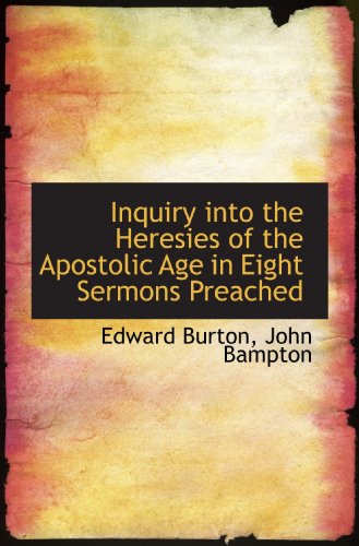 9781115888189: Inquiry into the Heresies of the Apostolic Age in Eight Sermons Preached