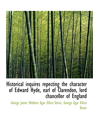 9781115893732: Historical inquires repecting the character of Edward Hyde, earl of Clarendon, lord chancellor of En