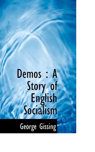 Demos: A Story of English Socialism (9781115897204) by Gissing, George