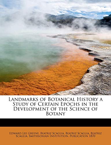 9781115897891: Landmarks of Botanical History a Study of Certain Epochs in the Development of the Science of Botany