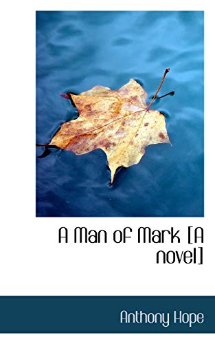 A Man of Mark [A novel] (9781115900041) by Hope, Anthony