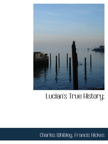 Imagen de archivo de Lucian's True History; a la venta por Revaluation Books