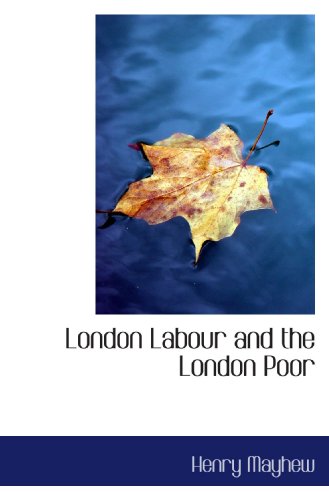 Imagen de archivo de London Labour and the London Poor a la venta por ThriftBooks-Dallas