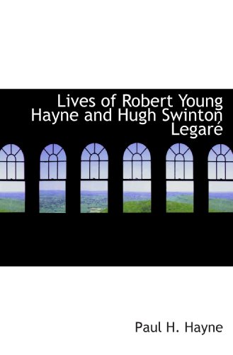 Stock image for Lives of Robert Young Hayne and Hugh Swinton Legar for sale by Revaluation Books