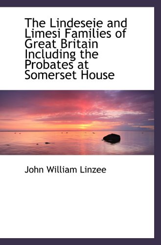 Stock image for The Lindeseie and Limesi Families of Great Britain Including the Probates at Somerset House for sale by Revaluation Books