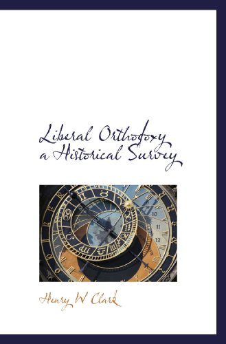 9781115918121: Liberal Orthodoxy a Historical Survey