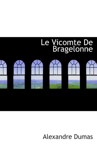 9781115918688: Le Vicomte De Bragelonne