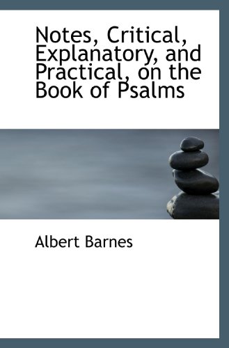 Stock image for Notes, Critical, Explanatory, and Practical, on the Book of Psalms for sale by Revaluation Books