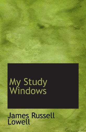 My Study Windows (9781115941006) by Lowell, James Russell