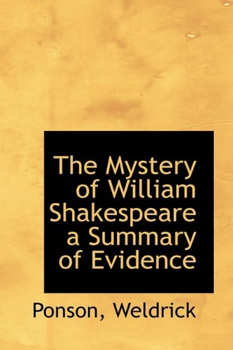 The Mystery of William Shakespeare a Summary of Evidence (Hardback) - Ponson, Weldrick