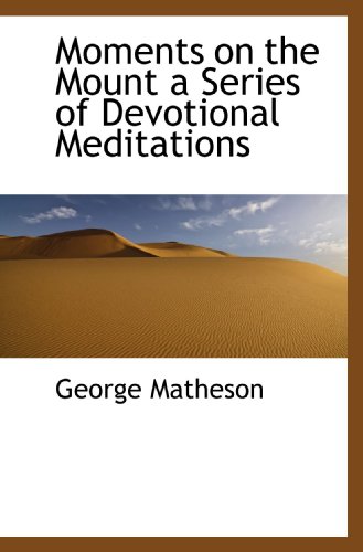 Stock image for Moments on the Mount a Series of Devotional Meditations for sale by Revaluation Books