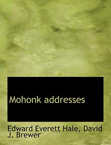 Mohonk addresses (9781115945899) by Hale, Edward Everett; Brewer, David J.