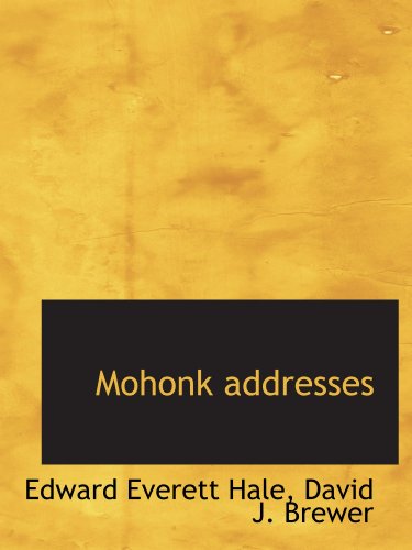 Mohonk addresses (9781115945912) by Hale, Edward Everett; Brewer, David J.