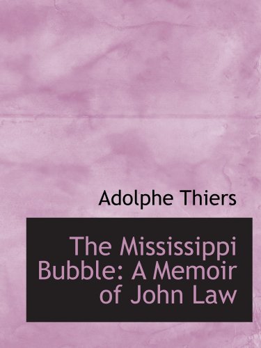 9781115948173: The Mississippi Bubble: A Memoir of John Law