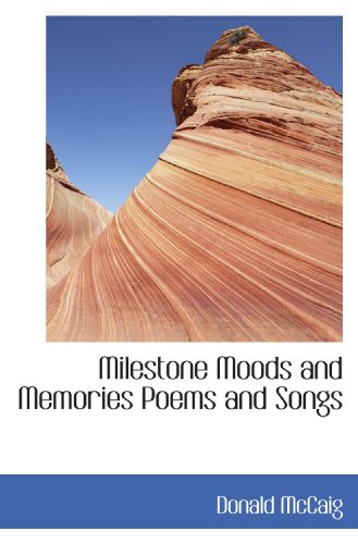 Milestone Moods and Memories Poems and Songs (9781115949583) by McCaig, Donald