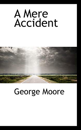 A Mere Accident - George Augustus Moore