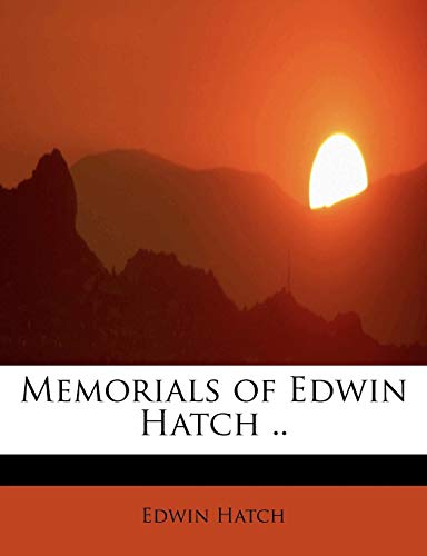 9781115952279: Memorials of Edwin Hatch ..